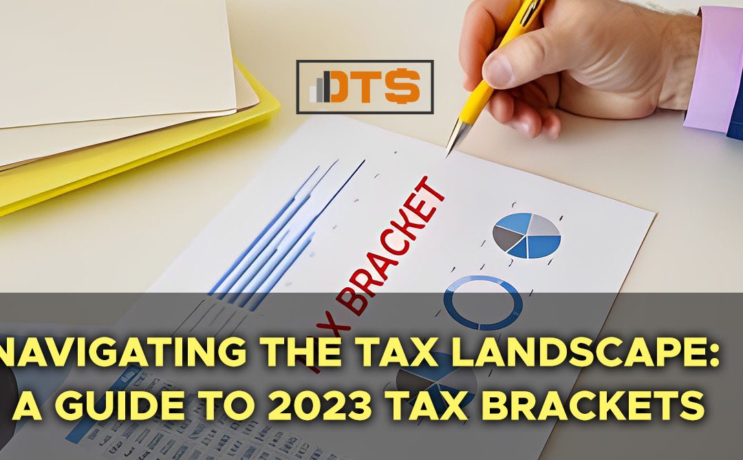 Navigating the Tax Landscape: A Guide to 2023 Tax Brackets